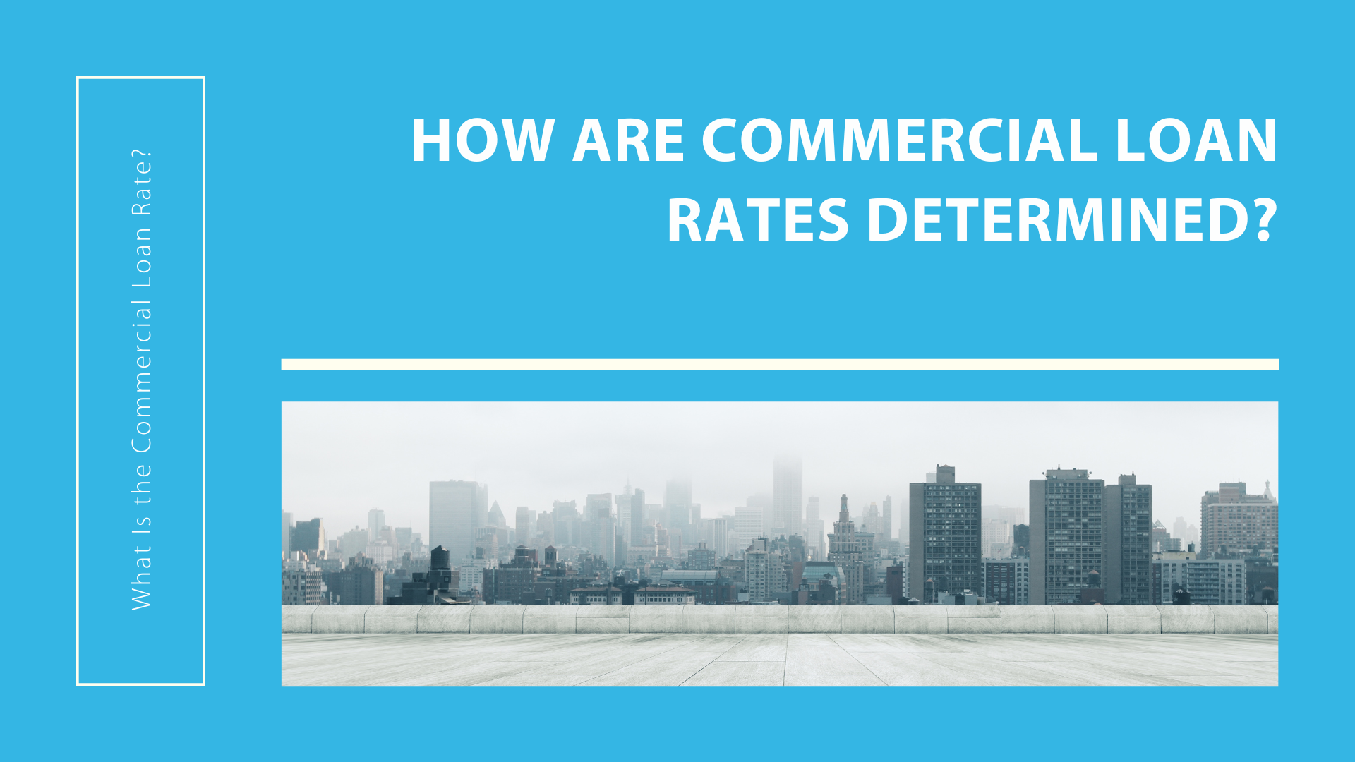 How Are Commercial Loan Rates Determined? [10 Factors]